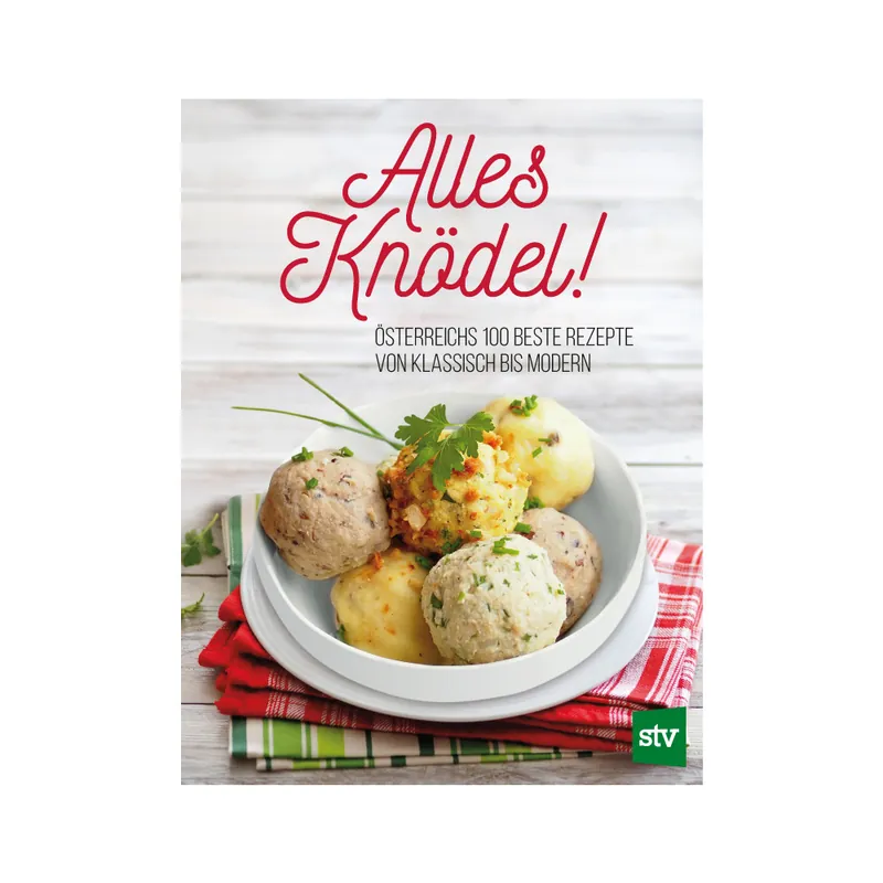 Preisreduziert Alles Knödel! Österreichs 100 beste Rezepte