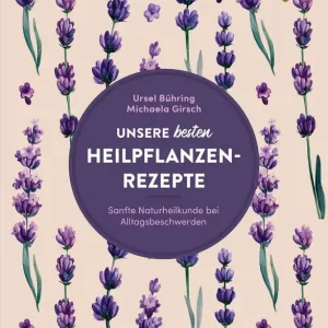 Super-Preis Unsere besten Heilpflanzenrezepte