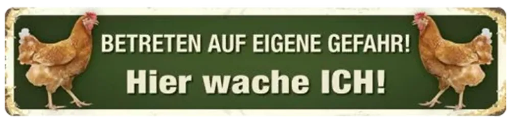 Blechschild Hier wache ich 46x10cm Nur Heute