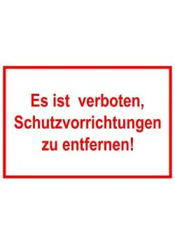 Warnschild - "Es ist verboten, Schutzvor- richtungen zu entfernen" - 20x30cm/30x Top-Angebot